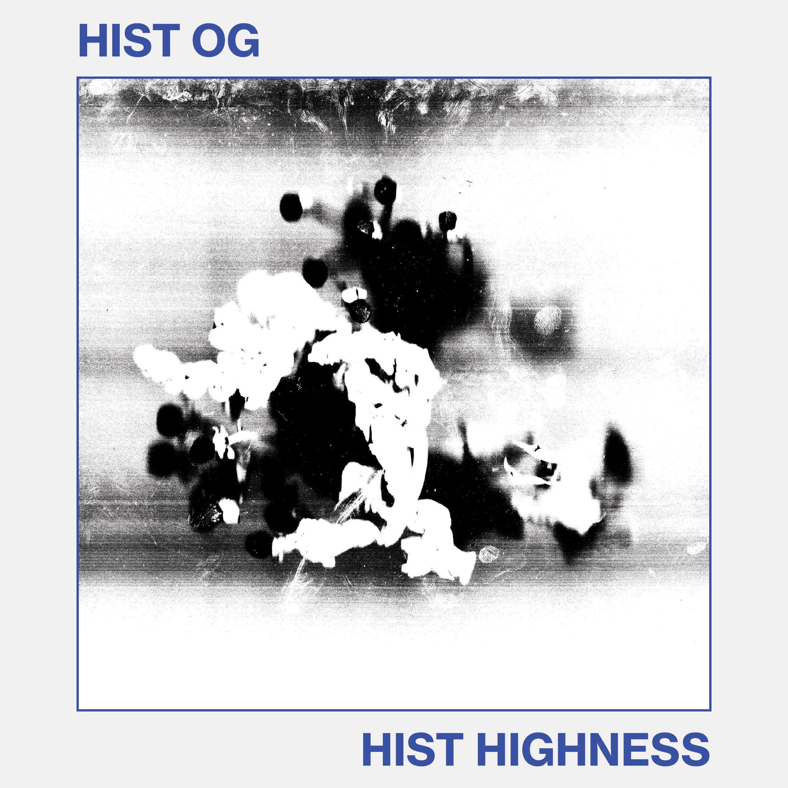 Hist Og - Hist highness